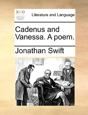 Cadenus et Vanessa. un poème. - Cadenus and Vanessa. a Poem.