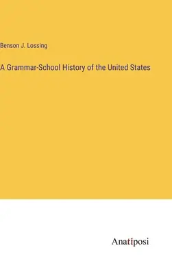 Une histoire grammaticale des États-Unis - A Grammar-School History of the United States