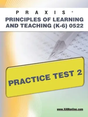 Praxis Principes d'apprentissage et d'enseignement (K-6) 0522 Test pratique 2 - Praxis Principles of Learning and Teaching (K-6) 0522 Practice Test 2