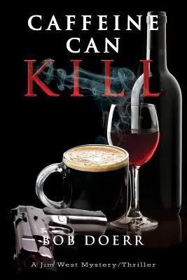 Caffeine Can Kill : (A Jim West Mystery Thriller Series Book 6) - Caffeine Can Kill: (A Jim West Mystery Thriller Series Book 6)