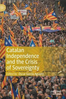 L'indépendance de la Catalogne et la crise de la souveraineté - Catalan Independence and the Crisis of Sovereignty