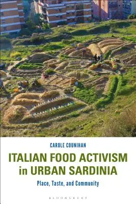Activisme alimentaire italien en Sardaigne urbaine : Lieu, goût et communauté - Italian Food Activism in Urban Sardinia: Place, Taste, and Community