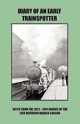 Journal d'un Trainspotter précoce - Diary of an Early Trainspotter