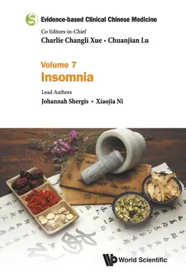 Médecine chinoise factuelle - Volume 7 : Insomnie - Evidence-Based Clinical Chinese Medicine - Volume 7: Insomnia