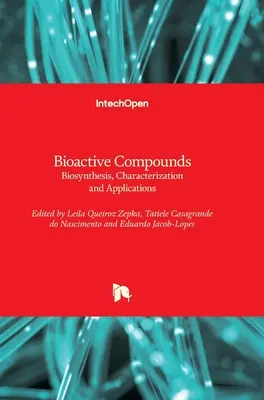 Composés bioactifs : Biosynthèse, caractérisation et applications - Bioactive Compounds: Biosynthesis, Characterization and Applications