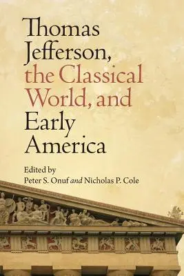 Thomas Jefferson, le monde classique et les débuts de l'Amérique - Thomas Jefferson, the Classical World, and Early America