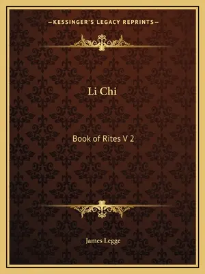 Li Chi : Livre des rites V 2 - Li Chi: Book of Rites V 2