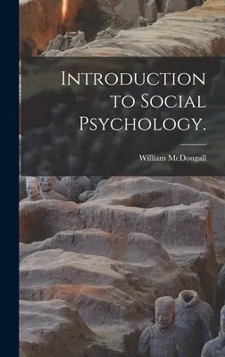 Introduction à la psychologie sociale. - Introduction to Social Psychology.
