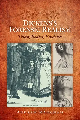 Le réalisme médico-légal de Dickens : Vérité, corps, preuves - Dickens's Forensic Realism: Truth, Bodies, Evidence