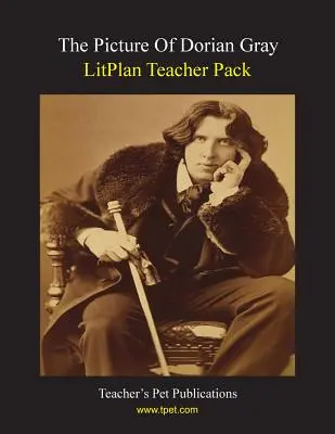 Litplan Teacher Pack : L'image de Dorian Gray - Litplan Teacher Pack: The Picture of Dorian Gray