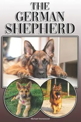 Le Berger Allemand : Un guide complet pour les propriétaires : L'achat, la possession, la santé, le toilettage, le dressage, l'obéissance, la compréhension et l'éducation. - The German Shepherd: A Complete and Comprehensive Owners Guide To: Buying, Owning, Health, Grooming, Training, Obedience, Understanding and