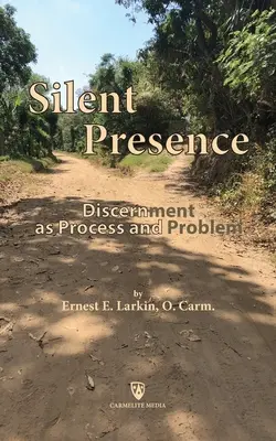 La présence silencieuse : Le discernement en tant que processus et problème - Silent Presence: Discernment as Process and Problem