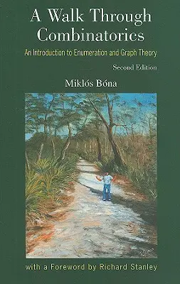 Introduction au dénombrement et à la théorie des graphes (deuxième édition) - Walk Through Combinatorics, A: An Introduction to Enumeration and Graph Theory (Second Edition)