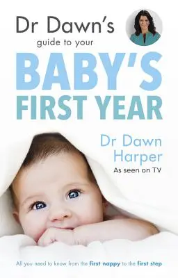 Le guide du Dr Dawn pour la première année de votre bébé - Dr Dawn's Guide to Your Baby's First Year