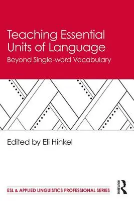 Enseigner les unités essentielles de la langue : Au-delà du vocabulaire à un seul mot - Teaching Essential Units of Language: Beyond Single-word Vocabulary