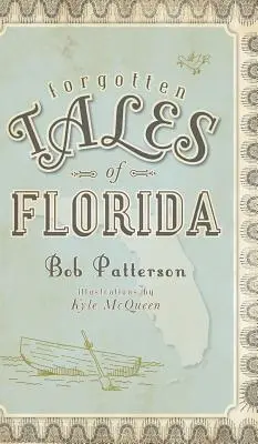 Histoires oubliées de Floride - Forgotten Tales of Florida