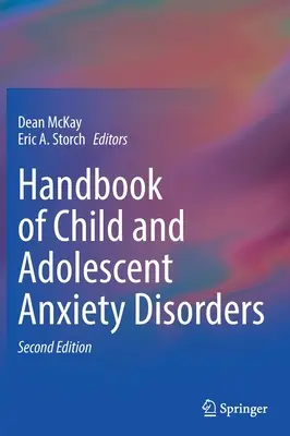 Manuel des troubles anxieux de l'enfant et de l'adolescent - Handbook of Child and Adolescent Anxiety Disorders