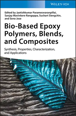Polymères, mélanges et composites époxydiques d'origine biologique : synthèse, propriétés, caractérisation et applications - Bio-Based Epoxy Polymers, Blends, and Composites: Synthesis, Properties, Characterization, and Applications