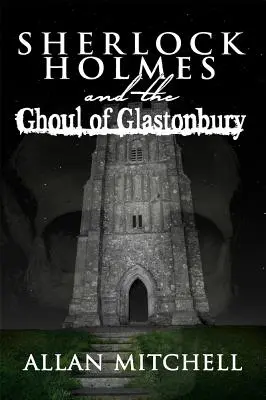 Sherlock Holmes et la goule de Glastonbury - Sherlock Holmes and the Ghoul of Glastonbury