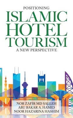 Positionner le tourisme hôtelier islamique : Une nouvelle perspective - Positioning Islamic Hotel Tourism: A New Perspective