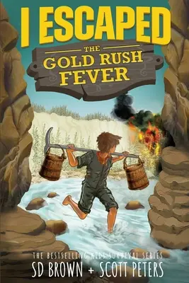 J'ai échappé à la fièvre de la ruée vers l'or : Une histoire de survie à la ruée vers l'or en Californie - I Escaped The Gold Rush Fever: A California Gold Rush Survival Story