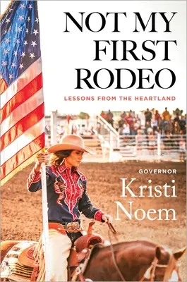 Ce n'est pas mon premier rodéo : Les leçons du Heartland - Not My First Rodeo: Lessons from the Heartland