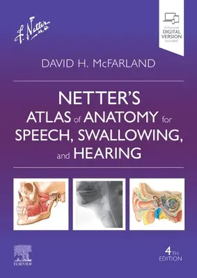 Atlas d'anatomie de Netter pour la parole, la déglutition et l'audition - Netter's Atlas of Anatomy for Speech, Swallowing, and Hearing