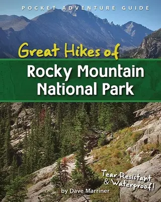Grandes randonnées du parc national des Rocheuses - Great Hikes of Rocky Mountain National Park