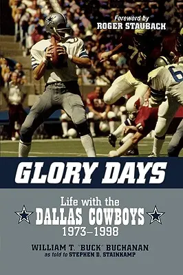 Les jours de gloire : La vie avec les Dallas Cowboys, 1973-1998 - Glory Days: Life with the Dallas Cowboys, 1973-1998
