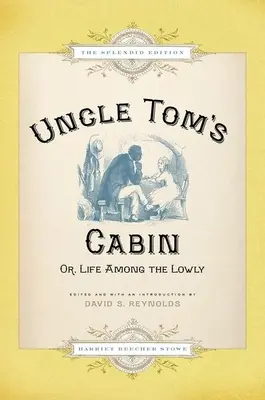 La case de l'oncle Tom : Ou la vie parmi les humbles (Splendide) - Uncle Tom's Cabin: Or Life Among the Lowly (Splendid)