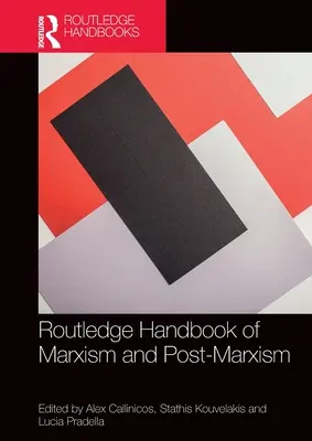 Routledge Handbook of Marxism and Post-Marxism (en anglais) - Routledge Handbook of Marxism and Post-Marxism