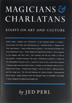 Magiciens et charlatans : Essais sur l'art et la culture - Magicians & Charlatans: Essays on Art and Culture