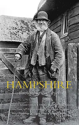 Hampshire : À travers les yeux des écrivains - Hampshire: Through Writers' Eyes