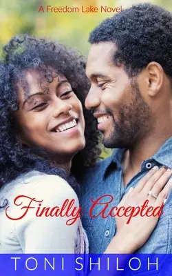 Enfin acceptée : Un roman de Freedom Lake - Finally Accepted: A Freedom Lake Novel