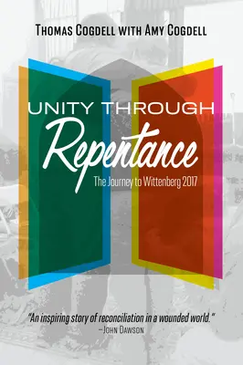 L'unité par le repentir : Le voyage à Wittenberg 2017 - Unity through Repentance: The Journey to Wittenberg 2017