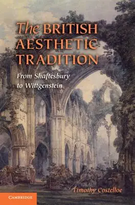 La tradition esthétique britannique : De Shaftesbury à Wittgenstein - The British Aesthetic Tradition: From Shaftesbury to Wittgenstein