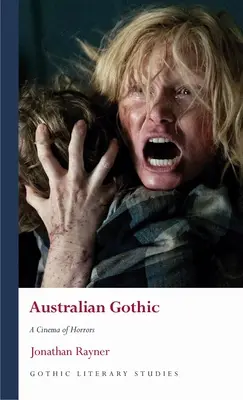 Le gothique australien : Un cinéma de l'horreur - Australian Gothic: A Cinema of Horrors