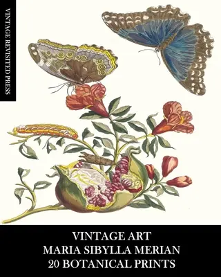 Art Vintage : Maria Sibylla Merian : 20 gravures botaniques : Entomologie Ephémères pour Encadrement, Décoration et Collage - Vintage Art: Maria Sibylla Merian: 20 Botanical Prints: Entomology Ephemera for Framing, Home Decor and Collage