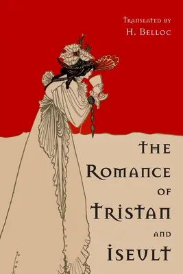 Le roman de Tristan et Iseult - The Romance of Tristan and Iseult