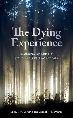 L'expérience de la mort : Élargir les options pour les patients mourants et souffrants - The Dying Experience: Expanding Options for Dying and Suffering Patients