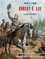 Robert E. Lee : le portrait d'une vie - Robert E. Lee: A Life Portrait