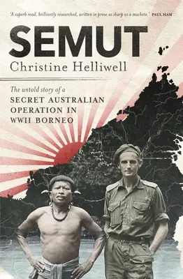 Semut : l'histoire inédite d'une opération secrète australienne à Bornéo pendant la Seconde Guerre mondiale - Semut: The Untold Story of a Secret Australian Operation in WWII Borneo