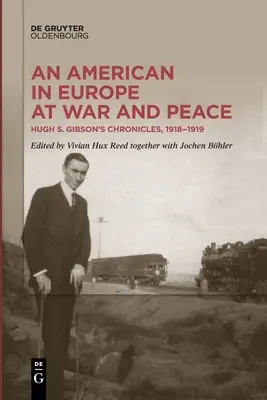 Un Américain en Europe, en guerre et en paix - An American in Europe at War and Peace