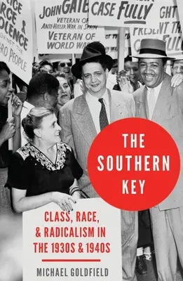 La clé du Sud : Classe, race et radicalisme dans les années 1930 et 1940 - The Southern Key: Class, Race, and Radicalism in the 1930s and 1940s