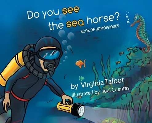 La tortue de mer : un livre d'homophones Livre des homophones - Do You See the Sea Horse?: Book of Homophones