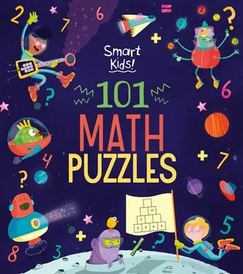 Enfants futés ! 101 énigmes mathématiques - Smart Kids! 101 Math Puzzles