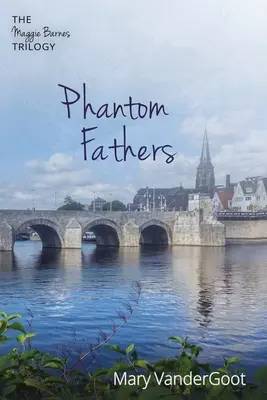 Les pères fantômes : La trilogie de Maggie Barnes - Phantom Fathers: The Maggie Barnes Trilogy