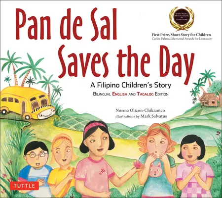 Pan de Sal Saves the Day : Un conte pour enfants primé aux Philippines [Nouvelle édition bilingue en anglais et en tagalog]. - Pan de Sal Saves the Day: An Award-Winning Children's Story from the Philippines [New Bilingual English and Tagalog Edition]