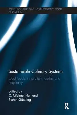 Systèmes culinaires durables : Aliments locaux, innovation, tourisme et hôtellerie - Sustainable Culinary Systems: Local Foods, Innovation, Tourism and Hospitality