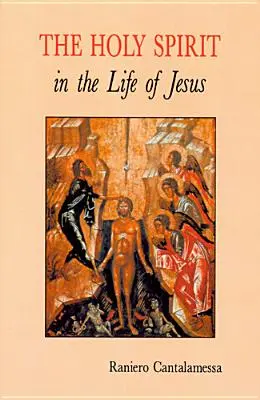 L'Esprit Saint dans la vie de Jésus : Le mystère du baptême du Christ - The Holy Spirit in the Life of Jesus: The Mystery of Christ's Baptism